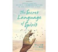 The Secret Language of Spirit: Understanding Spirit Communication in Our Everyday Lives - [Version Originale] Inconnu (Auteur)