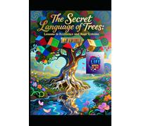 The Secret Language of Trees: Lessons in Resilience, Rootedness, and Nature’s Hidden Wisdom