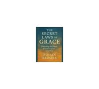 The Secret Laws Of Grace