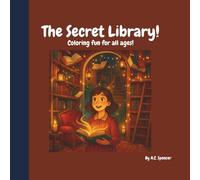 The Secret Library!: Coloring fun for all ages!