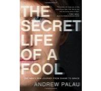 The Secret Life of a Fool Palau, Andrew (Auteur)