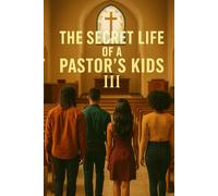 The Secret Life of a Pastor's Kids III