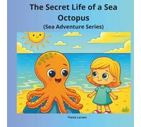 The Secret Life of a Sea Octopus (Sea Adventure Series)