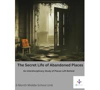 The Secret Life of Abandoned Places: