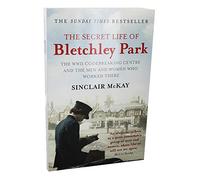 [(The Secret Life of Bletchley Park: The History of the Wartime Codebreaking Centre by the Men and Women Who Were There)] [ By (author) Sinclair Mckay ] [August, 2011]