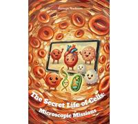 The Secret Life of Cells: Microscopic Missions
