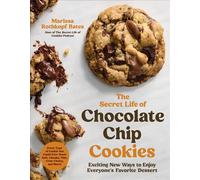 The Secret Life of Chocolate Chip Cookies Exciting New Ways to Enjoy Everyone's Favorite Dessert - Marissa Rothkopf Bates - Page Street Publishing - ebook (ePub) - Livre