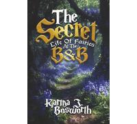The Secret Life Of Fairies At The B & B