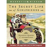 The Secret Life of Girlfriends, Magnetic Wisdom Lenore Skomal (Auteur)