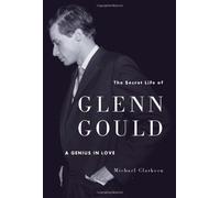 The Secret Life Of Glenn Gould