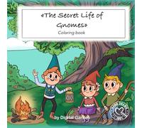 The Secret Life of Gnomes: Coloring book