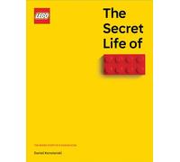 The Secret Life of Lego® Bricks: The Story of a Design Icon