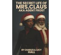 THE SECRET LIFE OF MRS. CLAUS AKA AGENT FROST