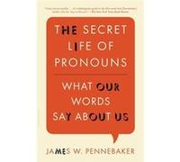 The Secret Life of Pronouns: What Our Words Say about Us | James W. Pennebaker James W. PennebakerJames W. Pennebaker (Auteur)