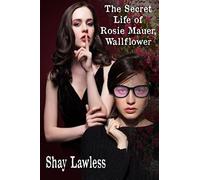 The Secret Life Of Rosie Mauer, Wallflower