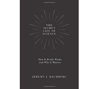 The Secret Life Of Science