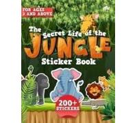 The Secret Life Of The Jungle Sticker Book