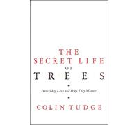 The Secret Life of Trees: How They Live and Why They Matter