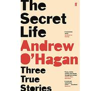 The Secret Life: Three True Stories