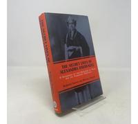 The Secret Lives Of Alexandra David-neel: A Biography of the Explorer of Tibet