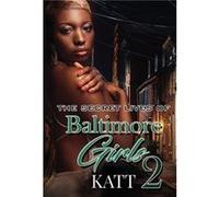 The Secret Lives Of Baltimore Girls 2 by Katt Katt (Auteur)