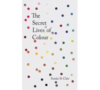 The Secret Lives of Colour: RADIO 4's BOOK OF THE WEEK