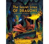 The Secret Lives of Dragons by Professor Zoya Agnis Professor Zoya Agnis (Auteur)