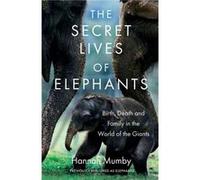 The Secret Lives of Elephants by Hannah Mumby Paperback Book Hannah Mumby (Auteur)