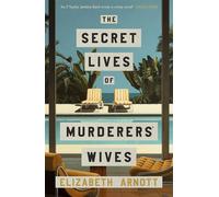 The Secret Lives of Murderers' Wives The stylish new crime mystery set in 1960s California from the award-winning writer - Elizabeth Arnott - Penguin - ebook (ePub) - Livre