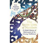 The Secret Lives of Numbers: A Global History of Mathematics & its Unsung Trailblazers