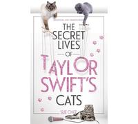 The Secret Lives of Taylor Swift’s Cats