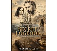 THE SECRET LOGBOOK: CONQUEST OF AN AMERICAN DREAM