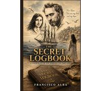 THE SECRET LOGBOOK: CONQUEST OF AN AMERICAN DREAM