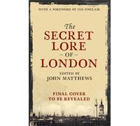 The Secret Lore Of London