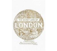 The Secret Lore of London - [Version Originale] Inconnu (Auteur)