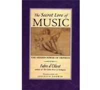 The Secret Lore of Music by Fabre DOlivet Antoine Fabre D'Olivet (Auteur)