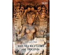The Secret Lore of Yoginis