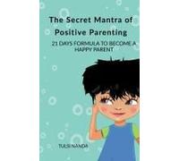 The Secret Mantra Of Positive Parenting