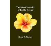 The Secret Memoirs Of Bertha Krupp