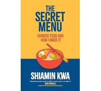 The Secret Menu: Chinese Food and How I Made It