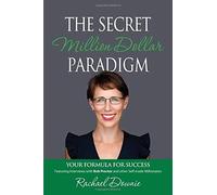 The Secret Million Dollar Paradigm: Your Formula For Success