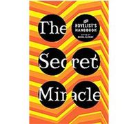 The Secret Miracle Daniel Alarcon (Auteur)