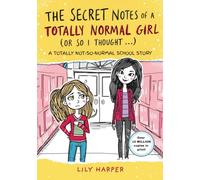 The Secret Notes OF A Totally Normal Girl ( or so I thought...): A Hilarious Diary-Style School Adventure Full of Friendship, Chaos, Secrets and Doodles | Volume 1
