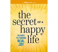 The Secret of a Happy Life: 60 Days to Real Joy and Inner Peace