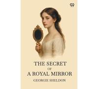 The Secret Of A Royal Mirror