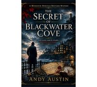 The Secret of Blackwater Cove: A Hercule Bouvard Mystery.: Some secrets survive for decades. Some secrets kill.