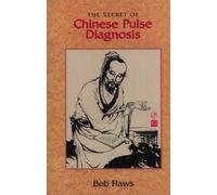 The Secret of Chinese Pulse Diagnosis