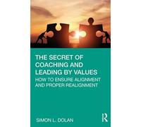 The Secret Of Coaching And Leading By Values