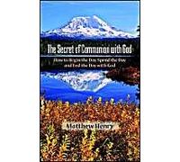 The Secret Of Communion With God