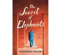The Secret of Elephants by Vasundra Tailor Vasundra Tailor (Auteur)